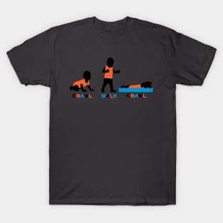 Crawl Walk Crawl T-Shirt